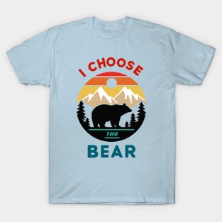 I Choose The Bear T-Shirt